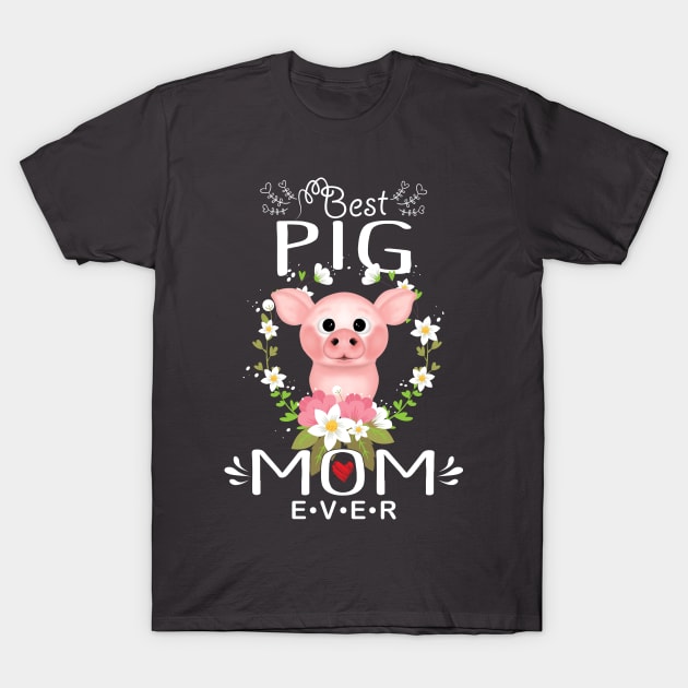 Best Pig Mom Ever Design. T-Shirt by tonydale